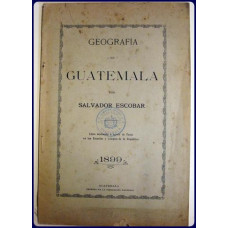 GEOGRAFIA DE GUATEMALA. Libro Destinado a Servicr De Texto En Las Escuelas y Colegios De La Republica. GEOGRAFIA DE GUATEMALA. Libro Destinado a Servicr De Texto En Las Escuelas y Colegios De La Republica.