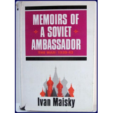 MEMOIRS OF A SOVIET AMBASSADOR. THE WAR: 1939-43. MEMOIRS OF A SOVIET AMBASSADOR. THE WAR: 1939-43.