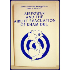 AIRPOWER AND THE AIRLIFT EVACUATION OF KHAM DUC AIRPOWER AND THE AIRLIFT EVACUATION OF KHAM DUC