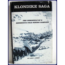KLONDIKE SAGA.  The Chronicle of a Minnesota Gold Mining Company