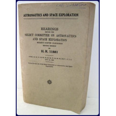 ASTRONAUTICS AND SPACE EXPLORATION. Hearings...on H.R. 11881.